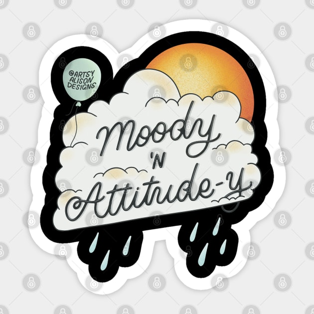 Moody and attitude-y Sticker by artsyalison